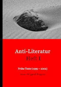 Anti-Literatur Heft I (2021) - Fr�he Texte